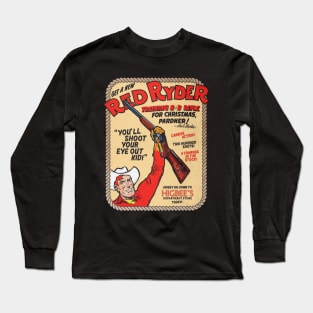 YOU'LL SHOOT YOUR EYE OUT! Long Sleeve T-Shirt